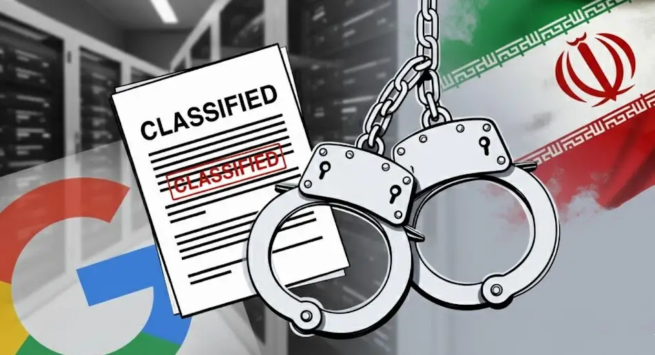 FBI Arrests Three Silicon Valley Engineers for Stealing Google Trade Secrets and Transferring Data to Iran